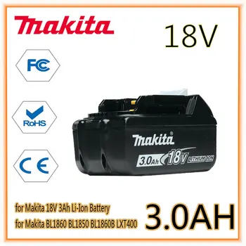 Литий-ионный аккумулятор Makita 18V 3.0Ah Для Makita BL1830 BL1815 BL1860 BL1840, сменный аккумулятор для электроинструмента